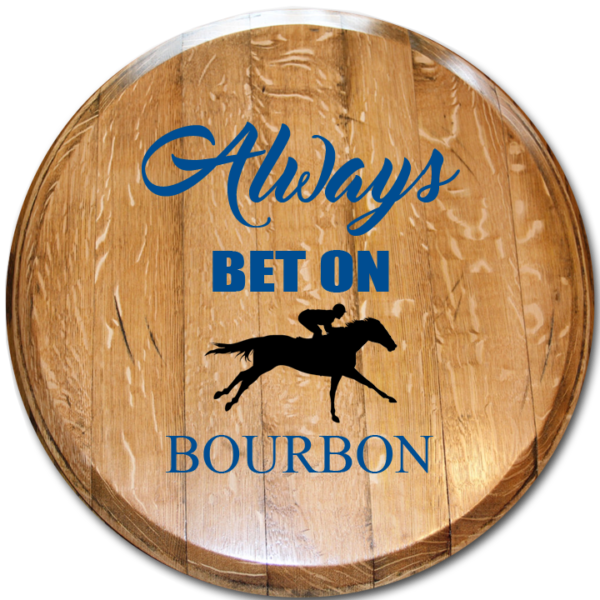 always bet on bourbon barrel head