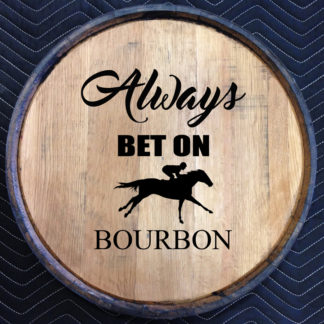 always bet on bourbon 2 quarter barrel head