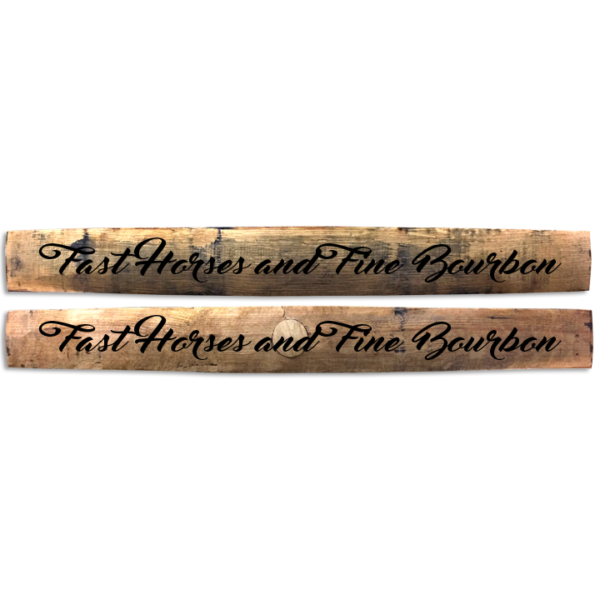 fast horses and fine bourbon barrel staves
